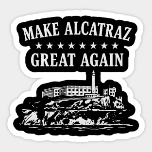 Make-Alcatraz-Great-Again Sticker